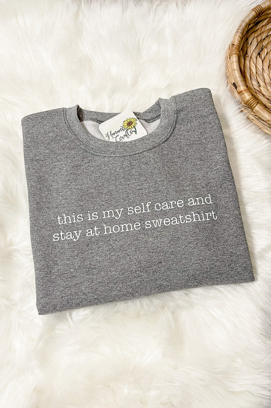 This is my self care and stay at home sweatshirt