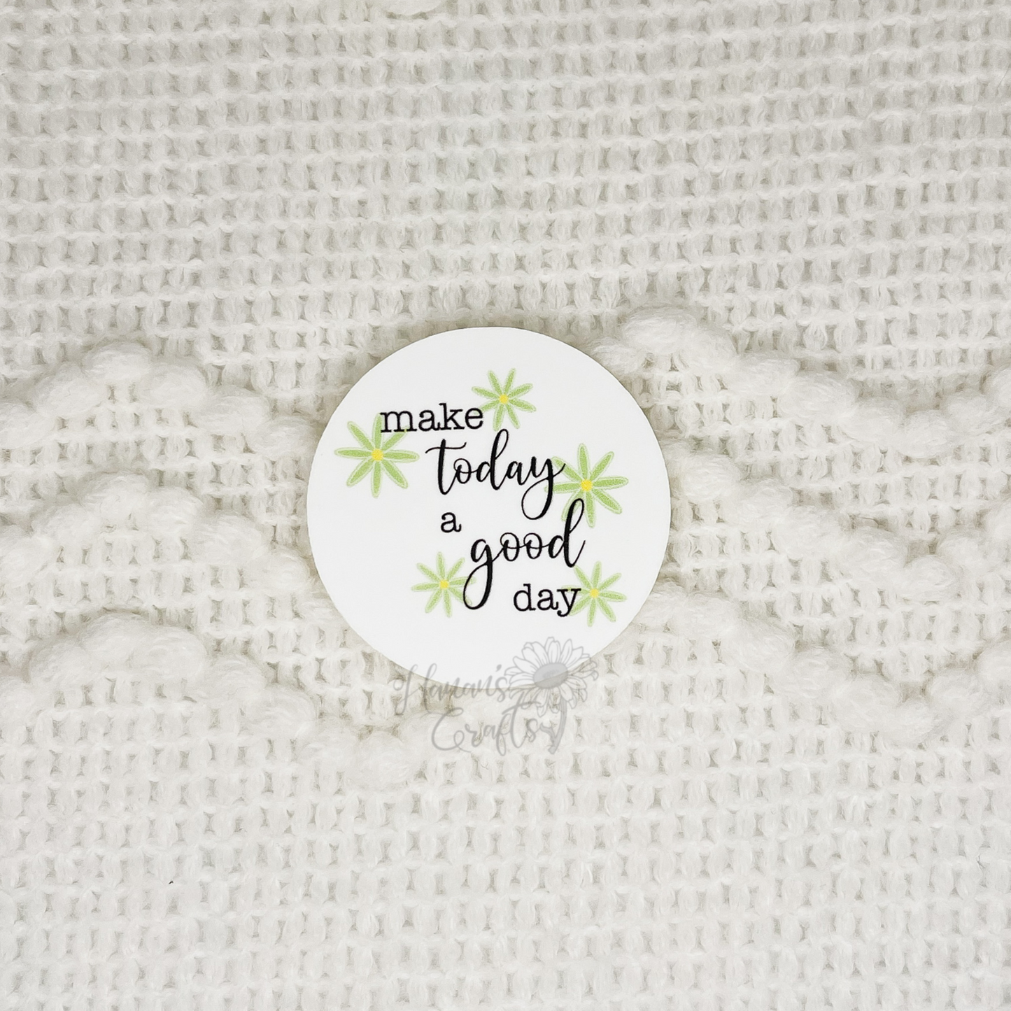 Make Today a Good Day Sticker