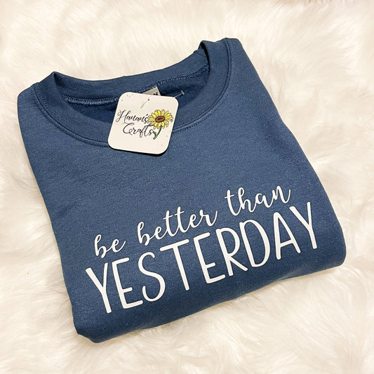 Be Better Than Yesterday Crewneck