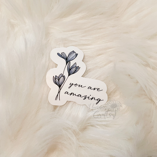 You are Amazing Blue Flower Sticker