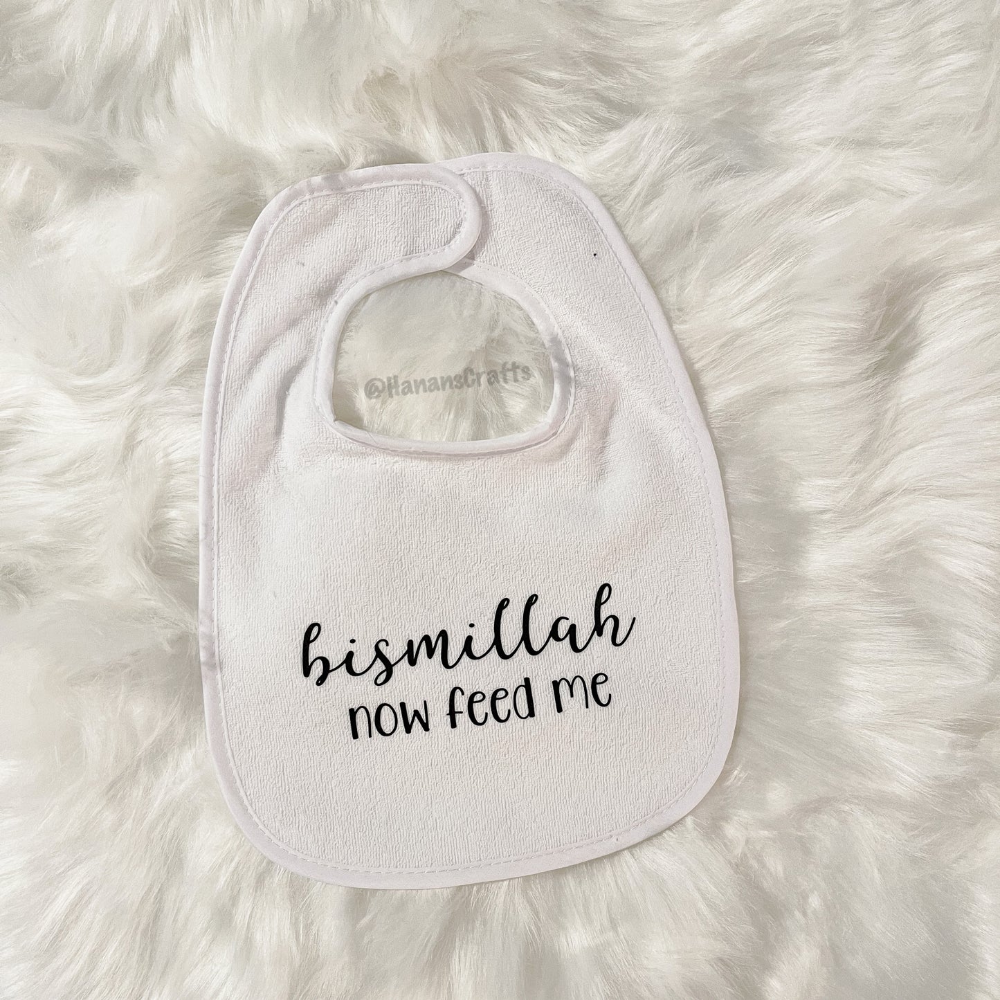 Bismillah, Now Feed Me - Baby Bib